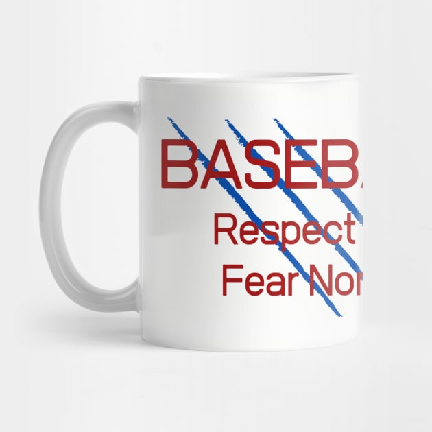 Baseball Respect All Fear None by Unusual Choices